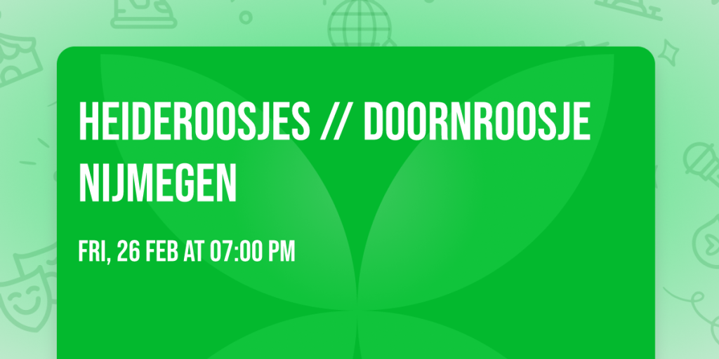 Heideroosjes // Doornroosje Nijmegen in Nijmegen
