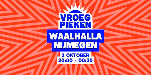 Vroeg Pieken // Waalhalla // Nijmegen — Uitgaan in Nijmegen