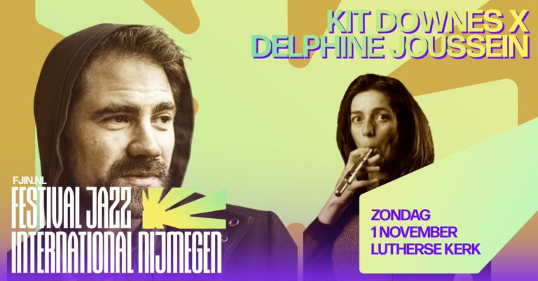 FJIN in Lutherse Kerk | Delphine Joussein x Kit Downes — muziek in Nijmegen