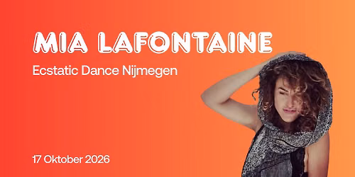Ecstatic Dance Nijmegen MIA LAFONTAINE 17-10 — Uitgaan in Nijmegen