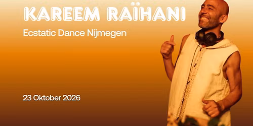 Ecstatic Dance Nijmegen │ DJ KAREEM RAÏHANI │ 23-10 — muziek in Nijmegen
